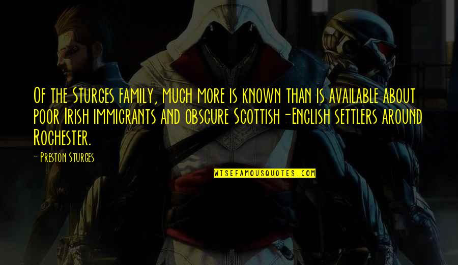 Melekler Korusun Quotes By Preston Sturges: Of the Sturges family, much more is known Melekler Korusun Quotes By Preston Sturges: Of the Sturges family, much more is known