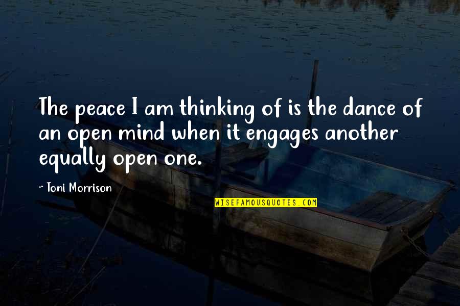 Melembutkan Hati Quotes By Toni Morrison: The peace I am thinking of is the