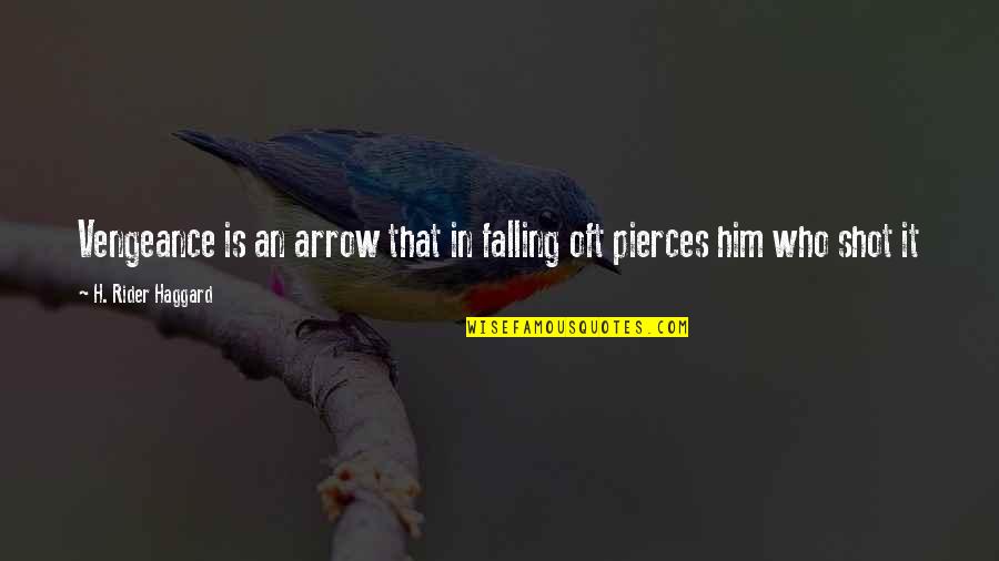 Melempar Jumrah Quotes By H. Rider Haggard: Vengeance is an arrow that in falling oft