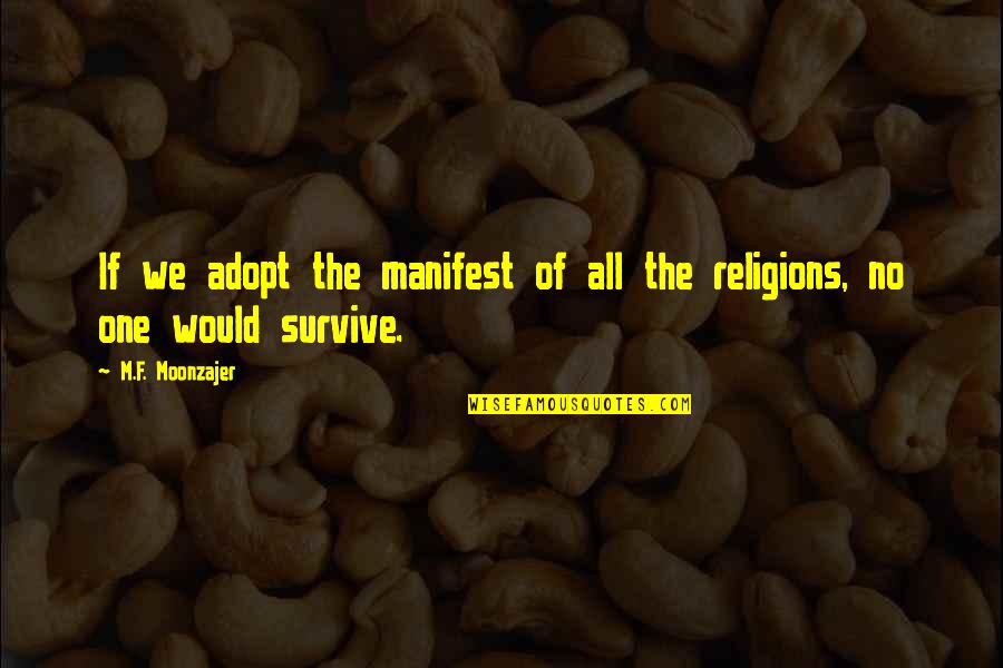 Melempar Jumrah Quotes By M.F. Moonzajer: If we adopt the manifest of all the