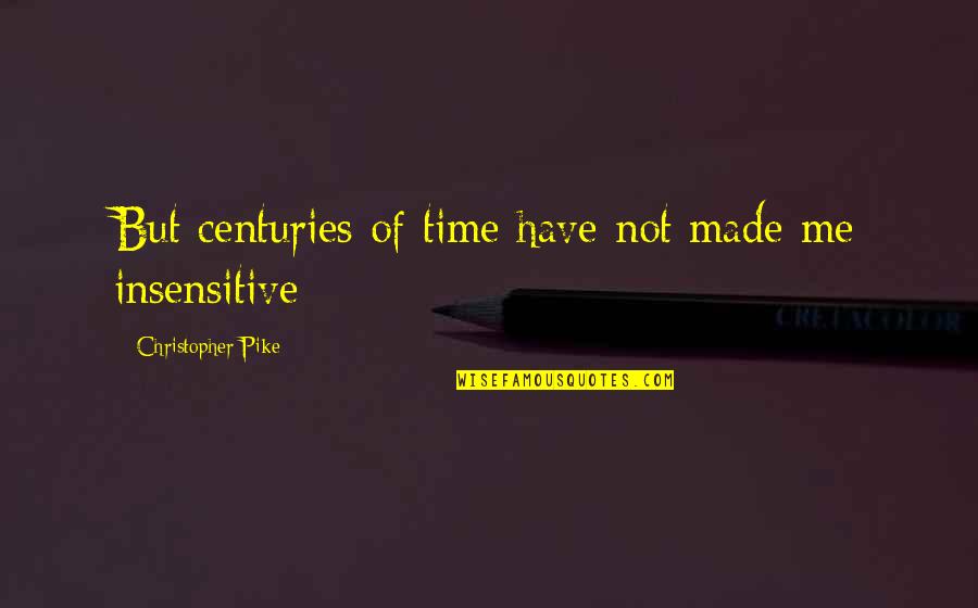 Melencolia Statue Quotes By Christopher Pike: But centuries of time have not made me Melencolia Statue Quotes By Christopher Pike: But centuries of time have not made me