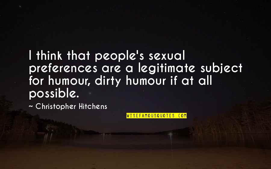 Melendres De Sagun Quotes By Christopher Hitchens: I think that people's sexual preferences are a