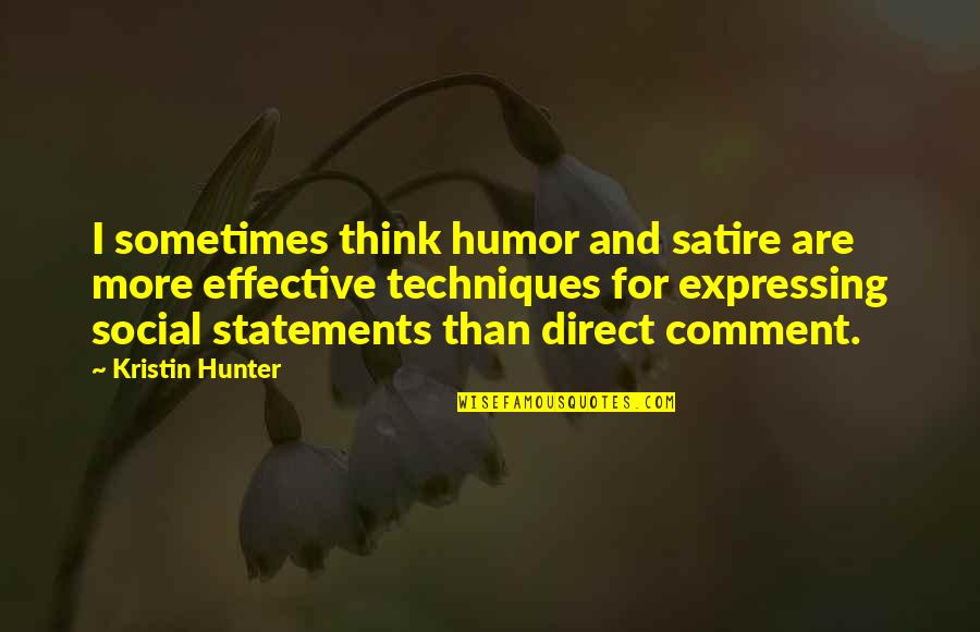 Melendres De Sagun Quotes By Kristin Hunter: I sometimes think humor and satire are more