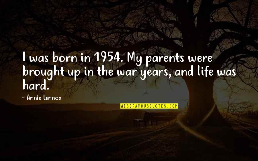 Melene Jason Quotes By Annie Lennox: I was born in 1954. My parents were