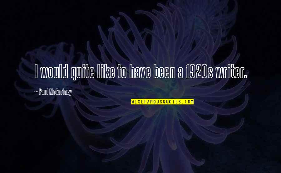 Melene Pierre Quotes By Paul McCartney: I would quite like to have been a Melene Pierre Quotes By Paul McCartney: I would quite like to have been a