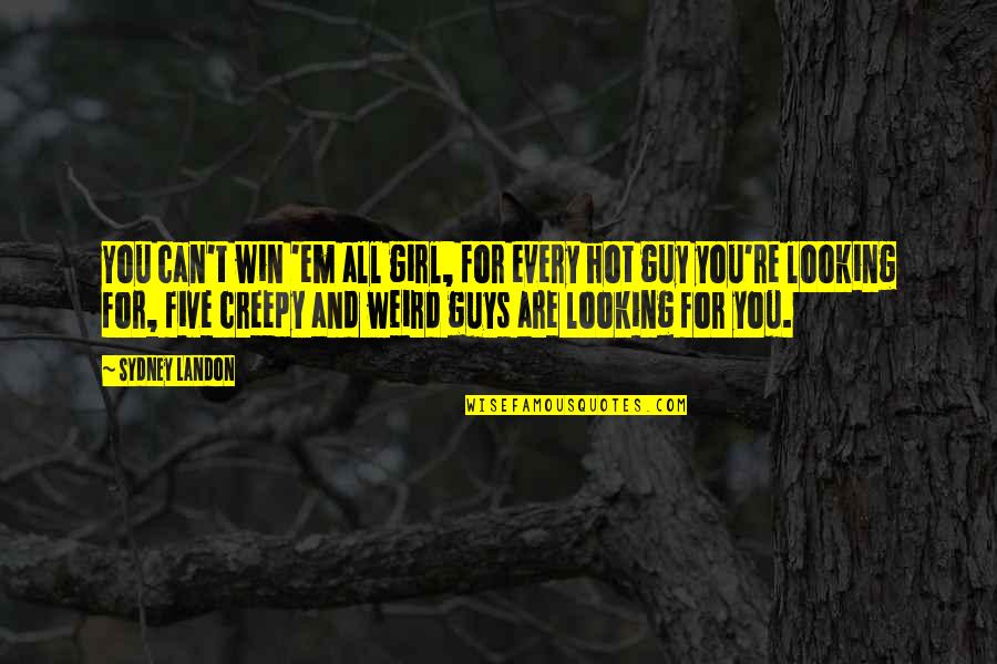 Meleney Lewis Quotes By Sydney Landon: You can't win 'em all girl, for every Meleney Lewis Quotes By Sydney Landon: You can't win 'em all girl, for every