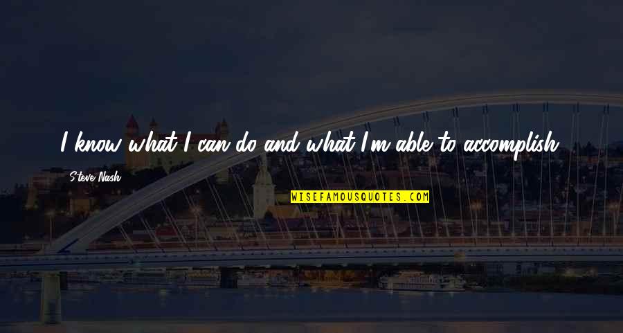 Melesat Adalah Quotes By Steve Nash: I know what I can do and what