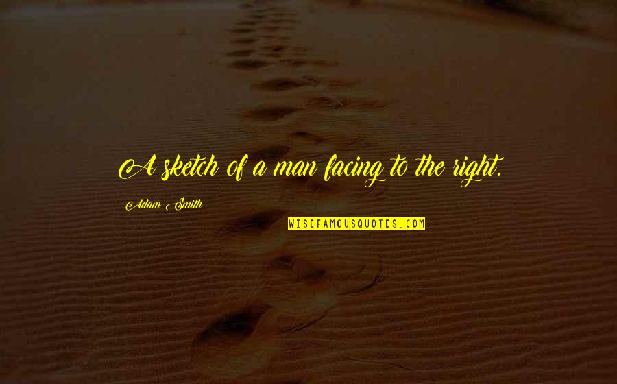 Meletis Charlatan Quotes By Adam Smith: A sketch of a man facing to the Meletis Charlatan Quotes By Adam Smith: A sketch of a man facing to the