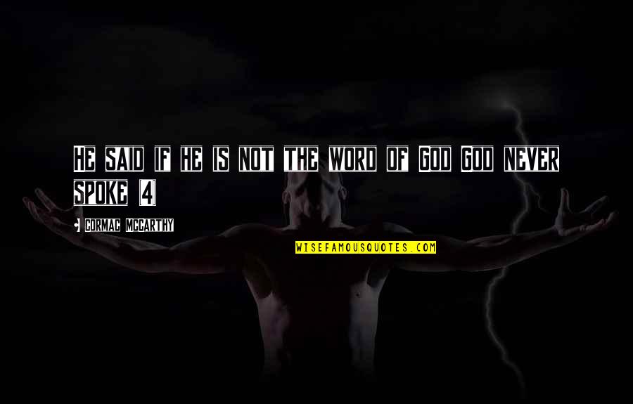 Meletis Charlatan Quotes By Cormac McCarthy: He said if he is not the word Meletis Charlatan Quotes By Cormac McCarthy: He said if he is not the word