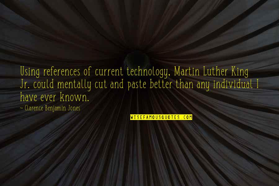 Melfield Ucc Quotes By Clarence Benjamin Jones: Using references of current technology, Martin Luther King