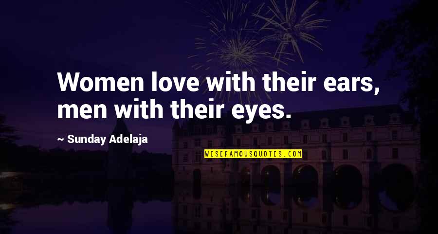 Melhado Case Quotes By Sunday Adelaja: Women love with their ears, men with their