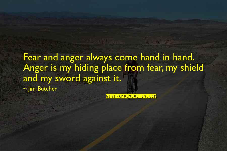 Melinda Tankard Reist Quotes By Jim Butcher: Fear and anger always come hand in hand.