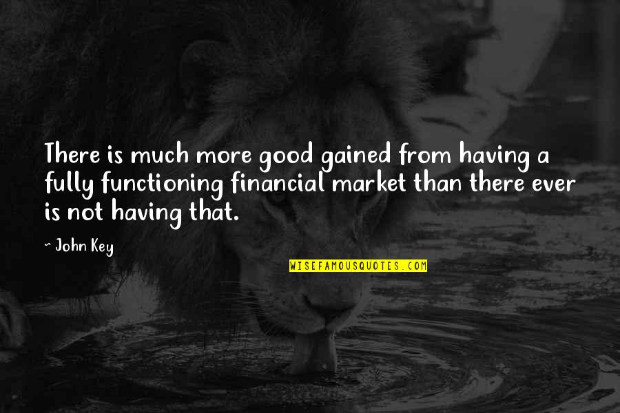 Melindungi In English Quotes By John Key: There is much more good gained from having Melindungi In English Quotes By John Key: There is much more good gained from having