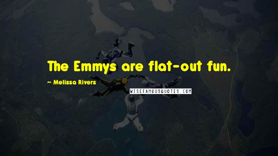 Melissa Rivers quotes: The Emmys are flat-out fun.