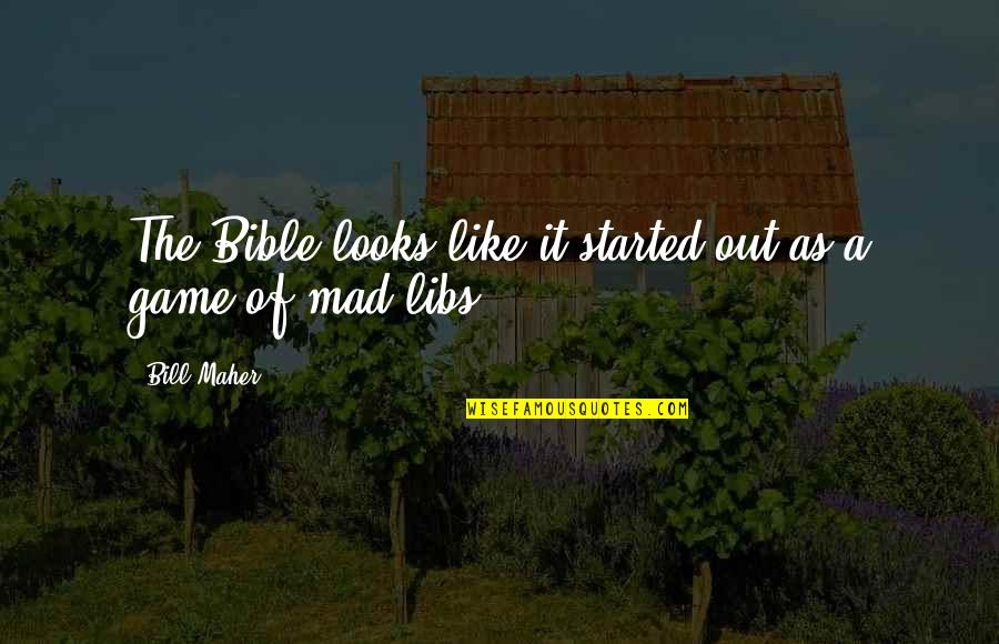 Melissus Of Samos Quotes By Bill Maher: The Bible looks like it started out as