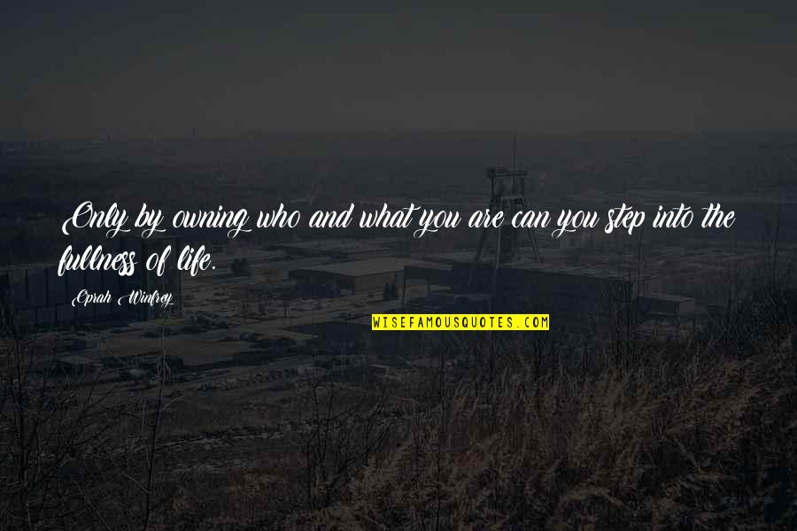 Melksham Post Quotes By Oprah Winfrey: Only by owning who and what you are