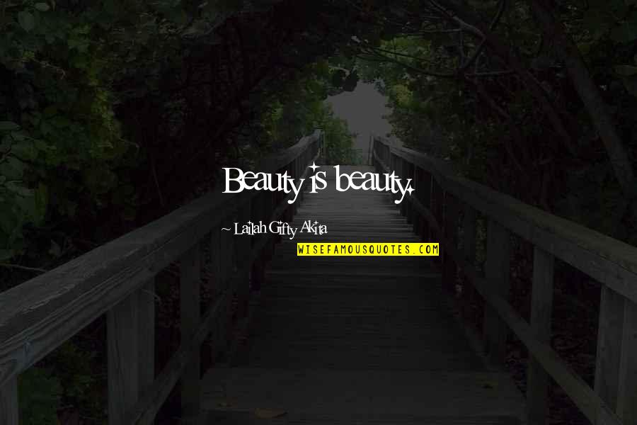 Mella Carron Quotes By Lailah Gifty Akita: Beauty is beauty. Mella Carron Quotes By Lailah Gifty Akita: Beauty is beauty.
