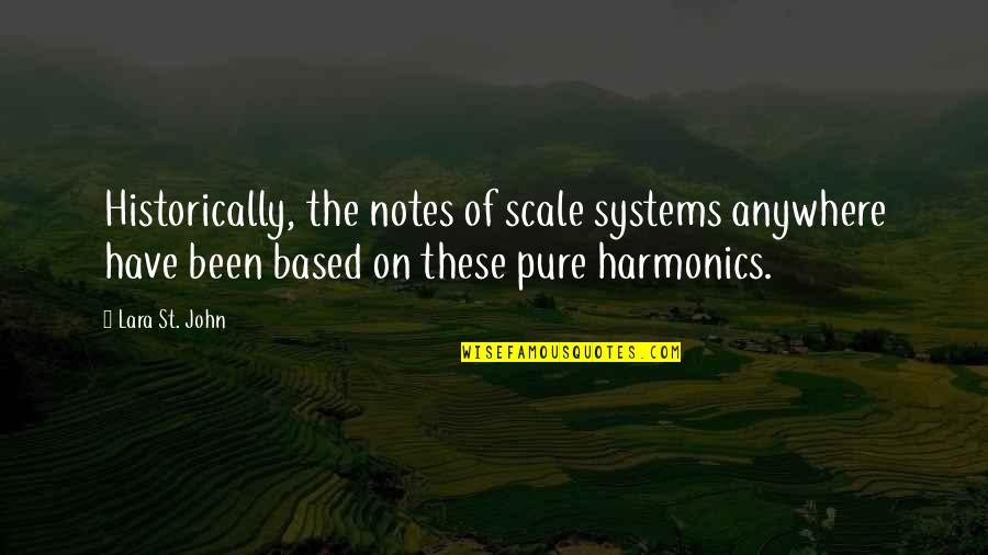 Mellemfingamuzik Quotes By Lara St. John: Historically, the notes of scale systems anywhere have