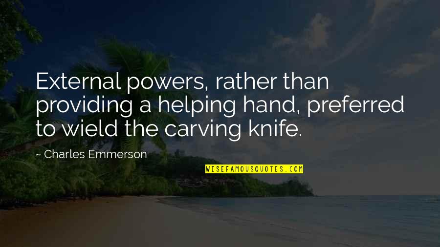 Mellenbruch Vacuum Quotes By Charles Emmerson: External powers, rather than providing a helping hand, Mellenbruch Vacuum Quotes By Charles Emmerson: External powers, rather than providing a helping hand,