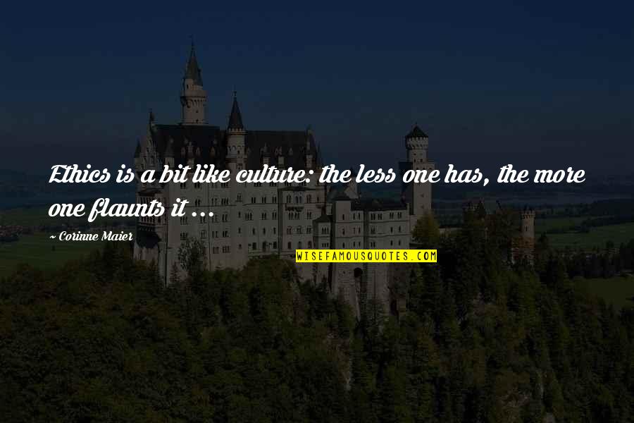 Mellerowicz Grocery Quotes By Corinne Maier: Ethics is a bit like culture: the less