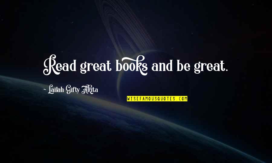 Mellifluous Music Quotes By Lailah Gifty Akita: Read great books and be great. Mellifluous Music Quotes By Lailah Gifty Akita: Read great books and be great.