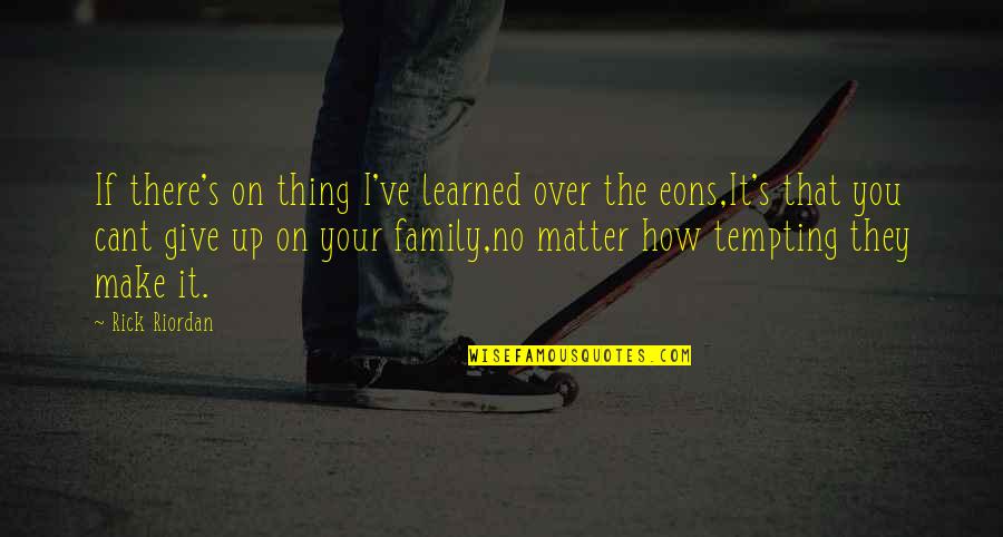 Mellifluous Music Quotes By Rick Riordan: If there's on thing I've learned over the