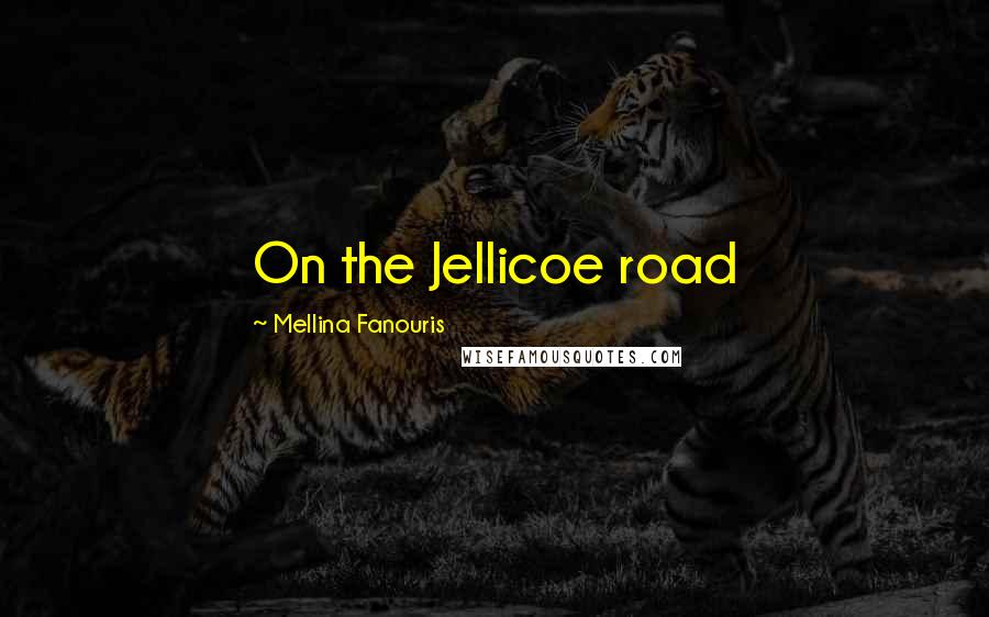 Mellina Fanouris quotes: On the Jellicoe road