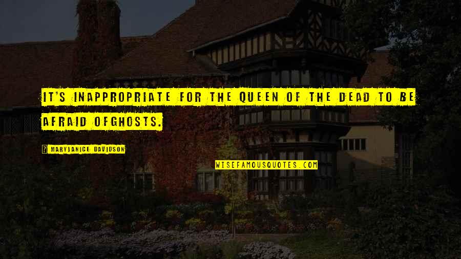 Melliphant's Quotes By MaryJanice Davidson: It's inappropriate for the queen of the dead Melliphant's Quotes By MaryJanice Davidson: It's inappropriate for the queen of the dead