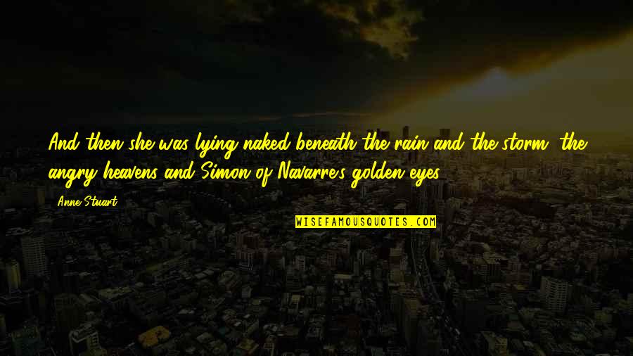 Mellonese Quotes By Anne Stuart: And then she was lying naked beneath the Mellonese Quotes By Anne Stuart: And then she was lying naked beneath the