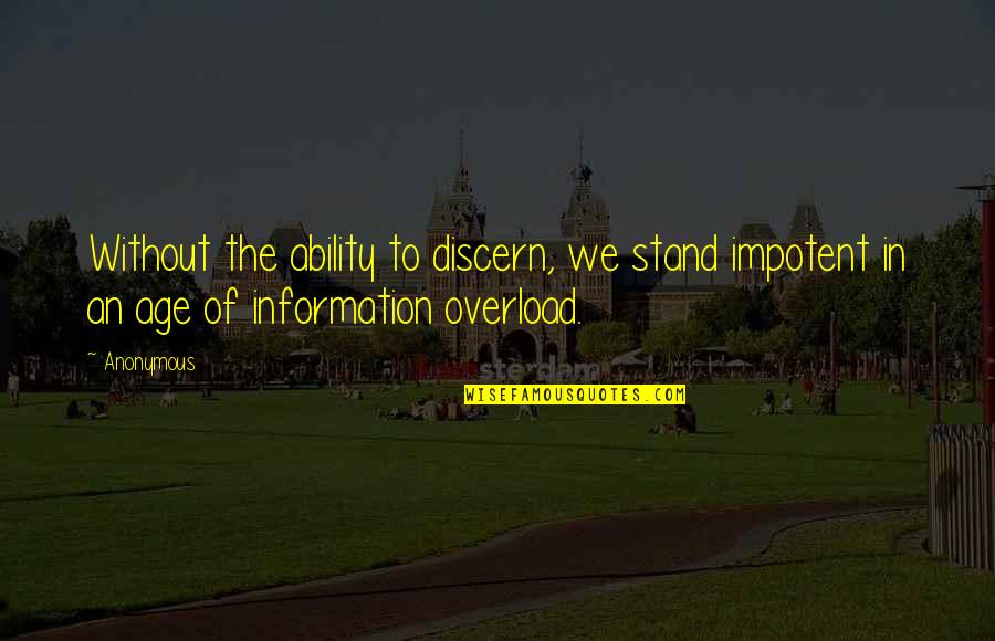 Melman X Quotes By Anonymous: Without the ability to discern, we stand impotent