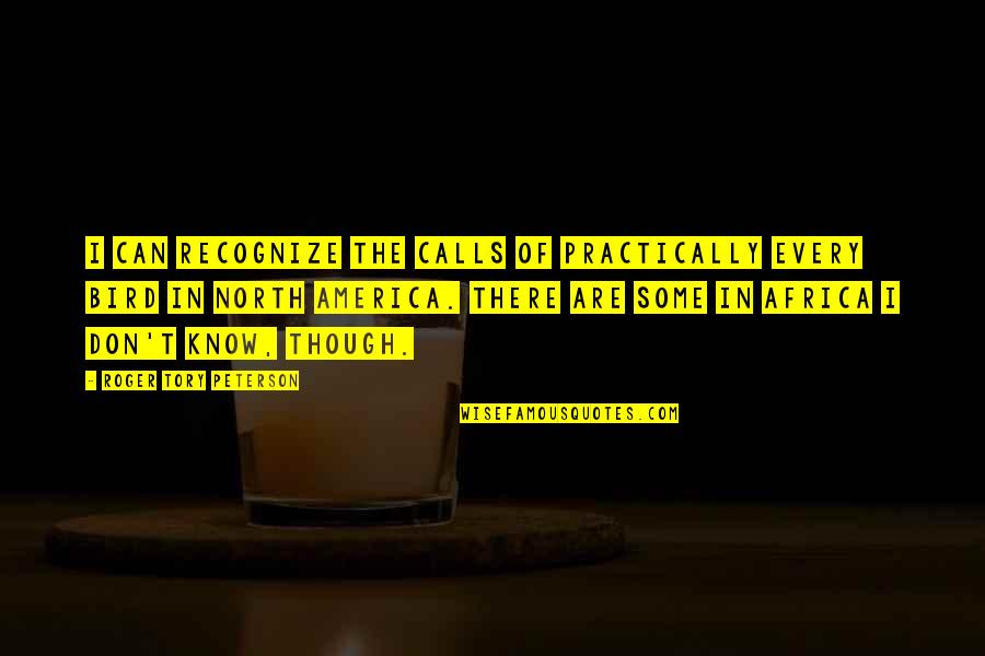 Melman X Quotes By Roger Tory Peterson: I can recognize the calls of practically every Melman X Quotes By Roger Tory Peterson: I can recognize the calls of practically every