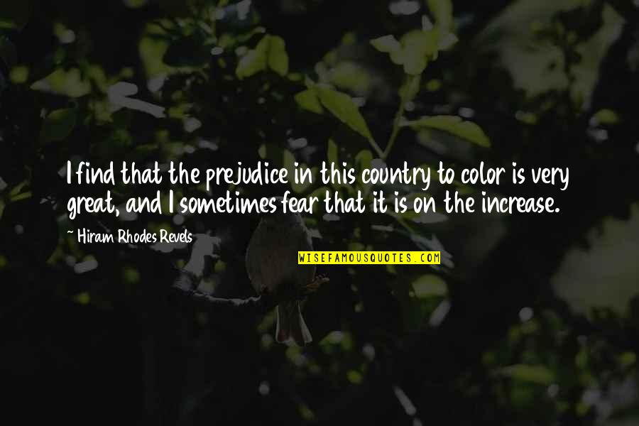 Melnichenko Quotes By Hiram Rhodes Revels: I find that the prejudice in this country Melnichenko Quotes By Hiram Rhodes Revels: I find that the prejudice in this country