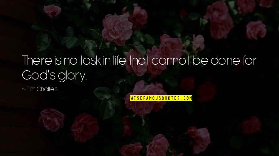 Melnikoff Walsh Quotes By Tim Challies: There is no task in life that cannot