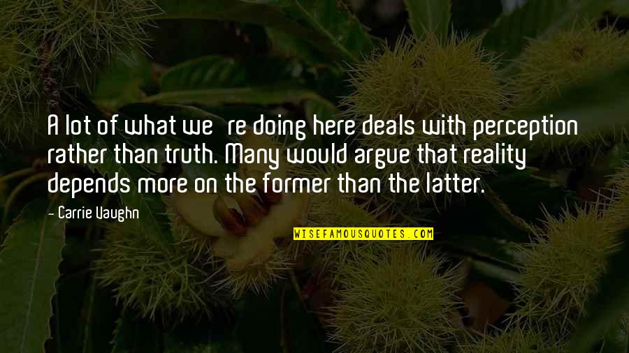 Melodics App Quotes By Carrie Vaughn: A lot of what we're doing here deals Melodics App Quotes By Carrie Vaughn: A lot of what we're doing here deals