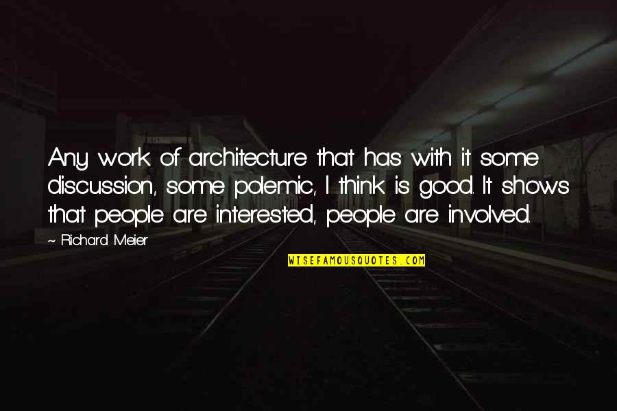 Melodie Beatty Quotes By Richard Meier: Any work of architecture that has with it Melodie Beatty Quotes By Richard Meier: Any work of architecture that has with it
