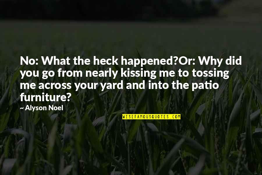 Melodije Iz Quotes By Alyson Noel: No: What the heck happened?Or: Why did you