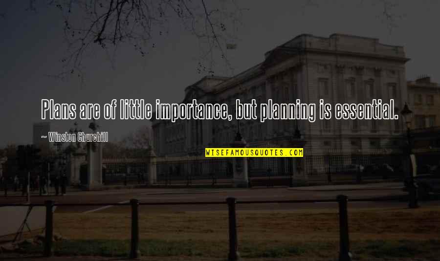 Melodramatic Movie Quotes By Winston Churchill: Plans are of little importance, but planning is