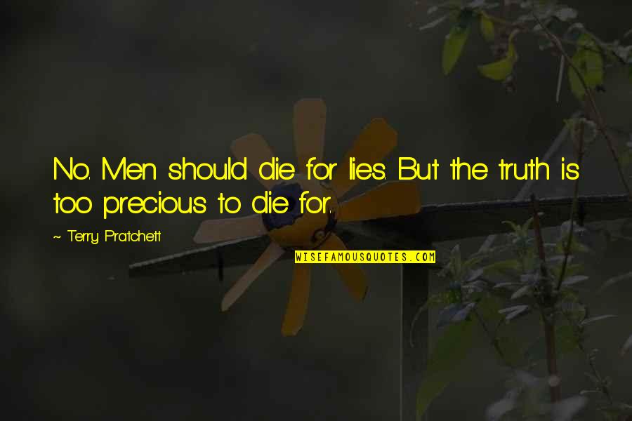 Melquiades 100 Years Of Solitude Quotes By Terry Pratchett: No. Men should die for lies. But the