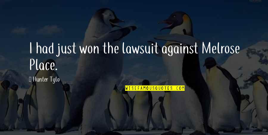 Melrose Place 2.0 Quotes By Hunter Tylo: I had just won the lawsuit against Melrose