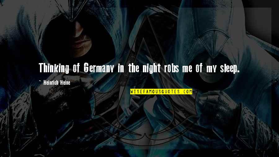 Melting Point Quotes By Heinrich Heine: Thinking of Germany in the night robs me
