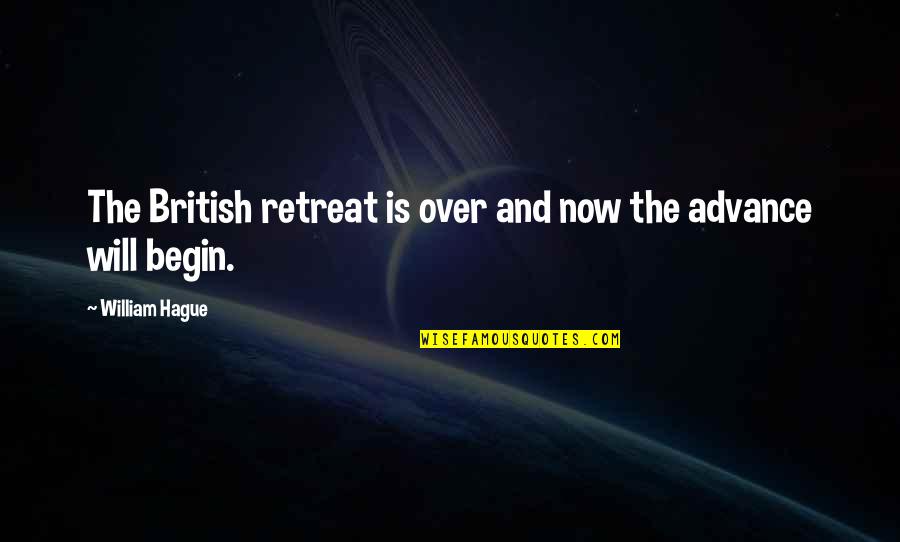 Meluha The Fern Quotes By William Hague: The British retreat is over and now the