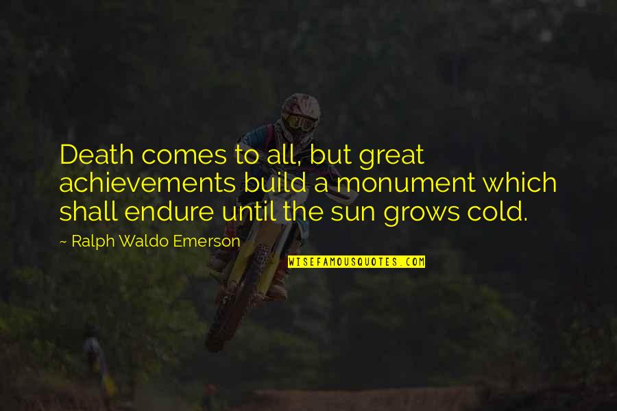 Melukai In English Quotes By Ralph Waldo Emerson: Death comes to all, but great achievements build Melukai In English Quotes By Ralph Waldo Emerson: Death comes to all, but great achievements build