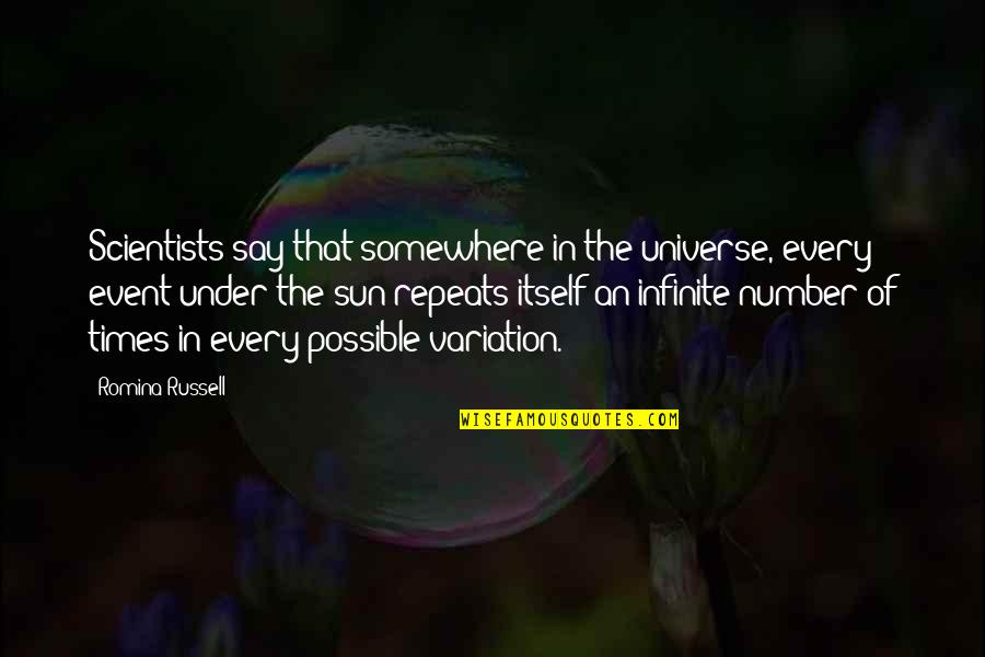 Melukai In English Quotes By Romina Russell: Scientists say that somewhere in the universe, every