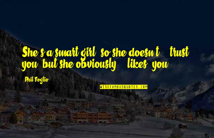 Melusine Ruspoli Quotes By Phil Foglio: She's a smart girl, so she doesn't trust