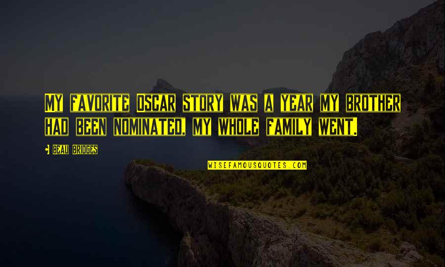 Melvia Williams Quotes By Beau Bridges: My favorite Oscar story was a year my Melvia Williams Quotes By Beau Bridges: My favorite Oscar story was a year my