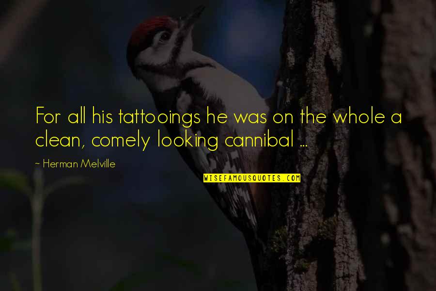 Melville Quotes By Herman Melville: For all his tattooings he was on the Melville Quotes By Herman Melville: For all his tattooings he was on the
