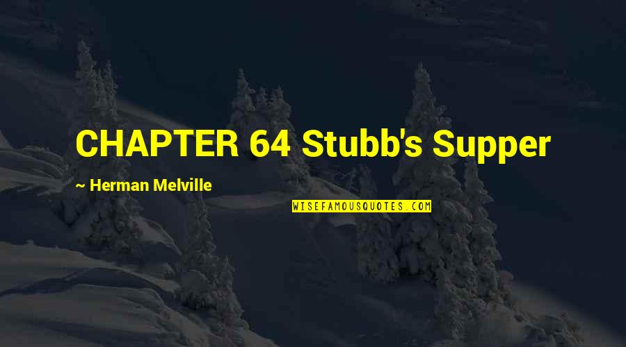 Melville's Quotes By Herman Melville: CHAPTER 64 Stubb's Supper