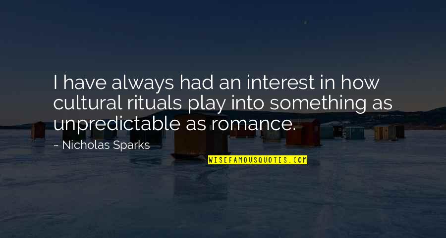 Melvin Konner Quotes By Nicholas Sparks: I have always had an interest in how