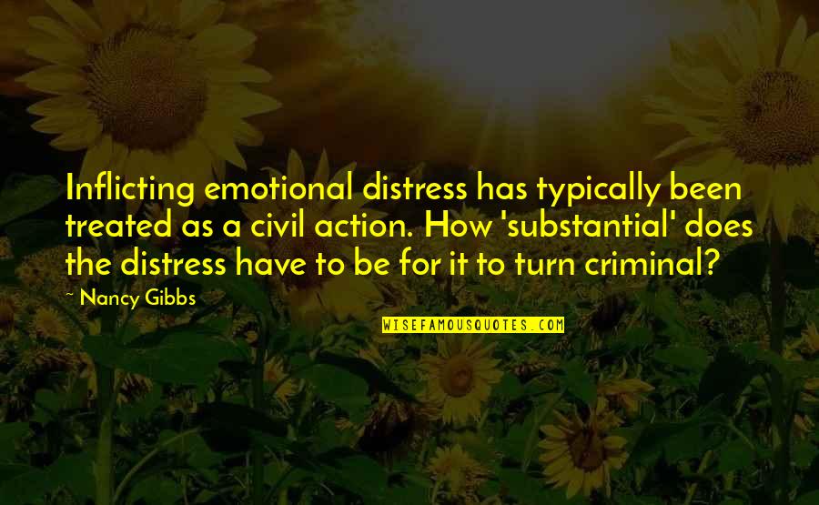 Melynn Sheet Quotes By Nancy Gibbs: Inflicting emotional distress has typically been treated as