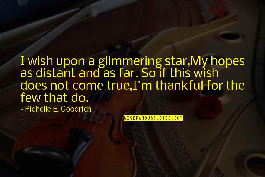 Memahami Konsep Quotes By Richelle E. Goodrich: I wish upon a glimmering star,My hopes as Memahami Konsep Quotes By Richelle E. Goodrich: I wish upon a glimmering star,My hopes as